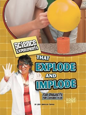 cover image of Science Experiments That Explode and Implode